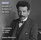 Bossi: Opera Omnia Vol XIII
