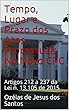 Tempo, Lugar e Prazo dos Atos Processuais No Novo CPC: Artigos 212 a 237 da Lei n. 13.105 de 2015 (Portuguese Edition)