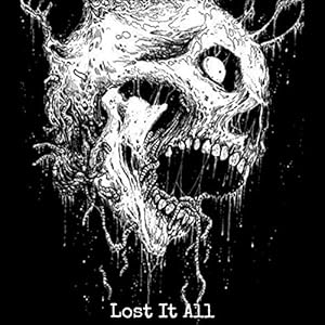 Lost It All [Explicit]