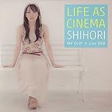 LIFE AS CINEMA　 (MV CLIP + Live DVD)