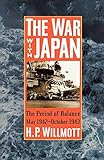 The War with Japan: The Period of Balance, May 1942DOctober 1943 (Total War Series, Number 1)