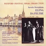 Mercadante: Elena da Feltre (Wexford Festival Opera Production)