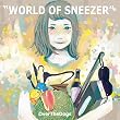 WORLD OF SNEEZER