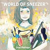 WORLD OF SNEEZER