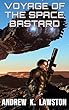 Voyage of the Space Bastard (English Edition)