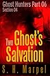 Two Ghost's Salvation - Section 04 (Ghost Hunters Salvation) (English Edition)