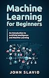 Machine Learning for Beginners: An Introduction to Artificial Intelligence and Machine Learning (English Edition)