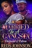 Married To A Gangsta: Diamond & Patrón (English Edition)