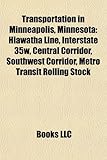 Transportation in Minneapolis, Minnesota: Hiawatha Line, Interstate 35w, Central Corridor, Southwest Corridor, Metro Transit Rolling Stock