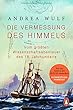Die Vermessung des Himmels: Vom groessten Wissenschaftsabenteuer des 18. Jahrhunderts