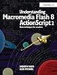 Understanding Macromedia Flash 8 ActionScript 2: Basic techniques for creatives
