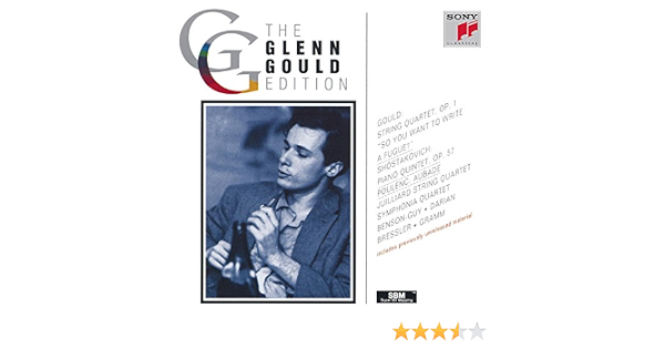 Glenn Gould Edition String Quartet Op 1 Gould Glenn Shostakovich Juilliard String