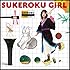 SUKEROKU GIRL