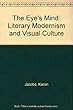 The Eye's Mind: Literary Modernism and Visual Culture