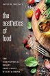 The Aesthetics of Food: The Philosophical Debate About What We Eat and Drink