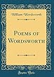 Poems of Wordsworth (Classic Reprint)