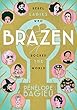 Brazen: Rebel Ladies Who Rocked the World