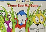 Come See My Bugs (Learn to Read)