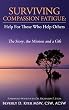 Surviving Compassion Fatigue: Help For Those Who Help Others (English Edition)