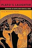 Plato's Laughter: Socrates As Satyr and Comical Hero (Suny Series in Ancient Greek Philosophy)