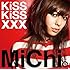 MiChi「KiSS KiSS xxx」