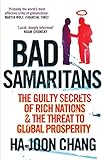 Bad Samaritans: Rich Nations, Poor Policies and the Threat to the Developing World by chang ha joon(1905-06-30)