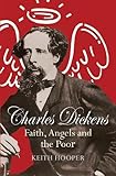 Charles Dickens: Faith, Angels and the Poor