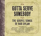 Gotta Serve Somebody: Gospel Songs Bob Dylan