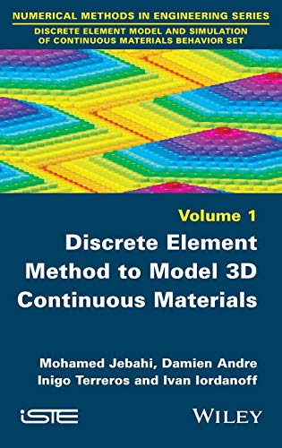Discrete Element Method to Model 3D Continuous Materials (Numerical Methods in Engineering Series)の表紙