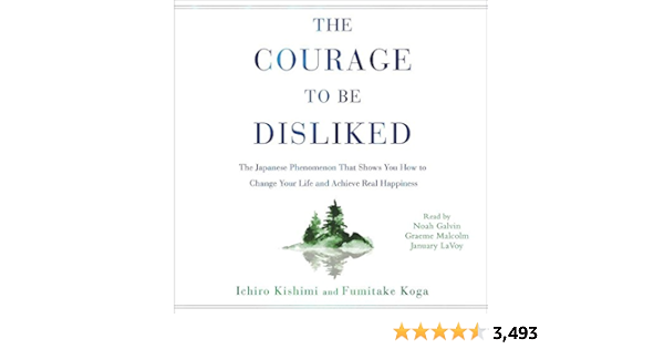Amazon The Courage To Be Disliked How To Free Yourself Change Your Life And Achieve Real Happiness Kishimi Ichiro Koga Fumitake Galvin Noah Malcolm Graeme Lavoy January Mood Disorders