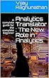 Analytics Translator : The New Role in Analytics: A complete guide for the complete beginner (English Edition)