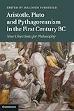 Aristotle, Plato and Pythagoreanism in the First Century BC