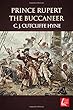 PRINCE RUPERT the BUCCANEER: New Edition