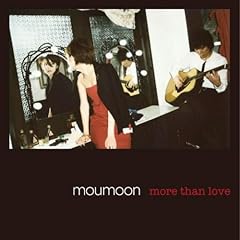 more than love / moumoon