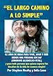“EL LARGO CAMINO A LO SIMPLE": 62 AÑOS DE IDEAS PARA VIVIR, AMAR Y REÍR SIENDO UNA PERSONA CON SAF (SÍNDROME ALCOHÓLICO FETAL) (Spanish Edition)