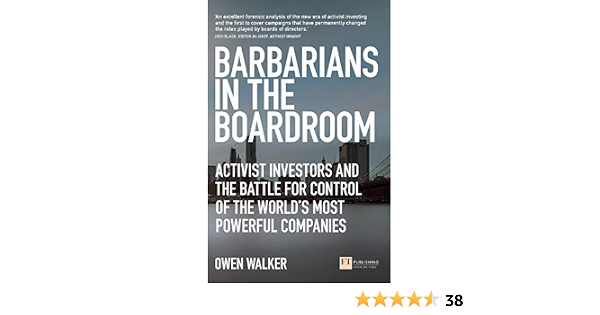 Amazon Co Jp Barbarians In The Boardroom Activist Investors And The Battle For Control Of The World S Most Powerful Companies Financial Times Series English Edition 電子書籍 Walker Owen 洋書