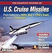 The Complete History of U.s. Cruise Missiles: Kettering's 1920s' Bug, 1950s' Snark, 21st Century Tomahawk