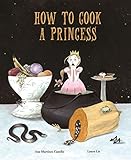 How to Cook a Princess (Nubeclassics)