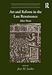 Art and Reform in the Late Renaissance: After Trent (Visual Culture in Early Modernity)
