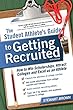 The Student Athlete's Guide to Getting Recruited: How to Win Scholarships, Attract Colleges and Excel As an Athlete