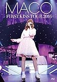 FIRST KISS TOUR 2016(初回限定盤) | MACO | オリコンニュース（ORICON
