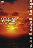 virtual trip THE SUNRISE/SUNSET GOLD COAST MORETON ISLAND