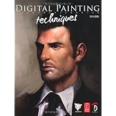 Digital Painting Techniques 日本語版 - デジタルペインティングテクニック - (MASTERS COLLECTION)