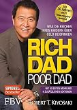 Rich Dad Poor Dad: Was die Reichen ihren Kindern ueber Geld beibringen