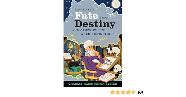 Amazon How To Tell Fate From Destiny And Other Skillful Word Distinctions Elster Charles Harrington Thesauruses