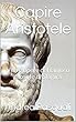Capire Aristotele: Vita e opere del famoso filosofo di Stagira (Italian Edition)