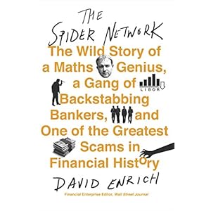 The Spider Network: The Wild Story of a Maths Genius, a Gang of Backstabbing Bankers, and One of the Greatest Scams in Financial History