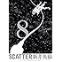 SCATTER -あなたがここにいてほしい-（8）Kindle盤