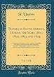 Travels in South America, During the Years 1801, 1802, 1803, and 1804, Vol. 2 of 2: Containing a Description of the Captain-Generalship of Caraccas, and an Account of the Discovery, Conquest, Topography, Legislature, Commerce, Finance, and Natural Product