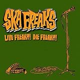 Live Freaky! Die Freaky!